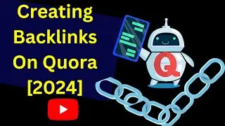 Creating Backlinks On Quora 2024