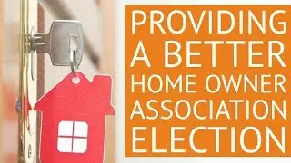 Providing a Better Home Owners Association Election