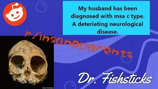 r/insaneparents, OH YEAH YOUR DAD HAS MSA BTW