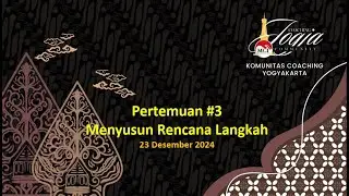 MENYUSUN LANGKAH MEWUJUDKAN TUJUAN - Pertemuan 3 Komunitas Coaching Yogyakarta
