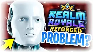 The BOT PROBLEM in Realm Royale Reforged...