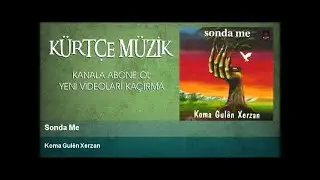 Koma Gulên Xerzan - Sonda Me