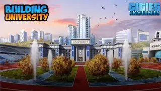Building University in our city ! Cities Skylines