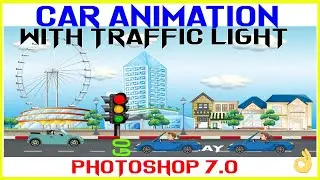 Photoshop-7.0 | Car Animation With Traffic Light | How To Make GIF Animation in Photoshop 7.0 |