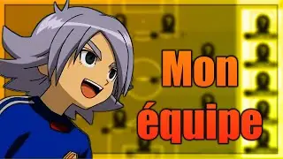 Ma futur équipe dans Inazuma eleven Victory Road
