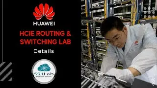 Huawei HCIE Routing & Switching Lab Details | 591Lab