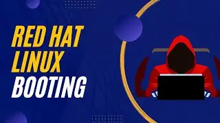 Red Hat Linux Booting Process RHEL 8 Booting Process | Linux Booting Sequence 