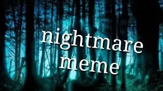 Nightmare | MEME |