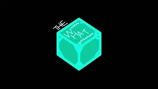 The W.H.A.T.