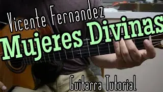 Mujeres Divinas - Tutorial de Guitarra ( Vicente Fernandez ) Para Principiantes
