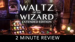 Waltz of the Wizard: Extended Edition - 2 Minute Review