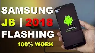 How to Flashing Samsung J6 SM-J600G