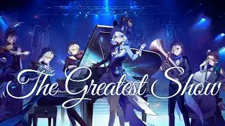 THE GREATEST SHOW - Fontaine Edition AMV/GMV