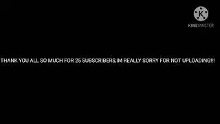 THANK YOU FOR 25 SUBS!