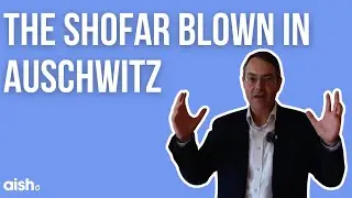 This is the incredible story of the Shofar that was blown in Auschwitz
