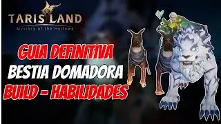 ASI ES LA BUILD + HABILIDADES DE BESTIA DOMADORA | TARISLAND