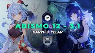 Genshin Impact - Abyss 3.1: Ganyu Melt e Yelan Arco do Sacrificio | Floor 12 - 9 Stars