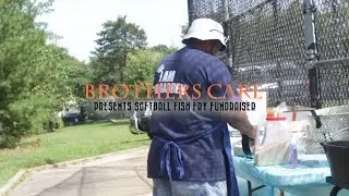 BROTHERS CARE INC SOFT BALL FISH FRY FUNDRAISER