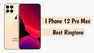 I Phone 12 Pro Max Best Ringtone 2020 | S Editz