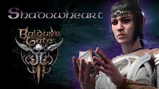 Прохождение за Шадоухарт | Baldur's Gate 3 | 1 часть