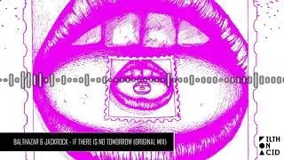 Balthazar & JackRock - If There Is No Tomorrow (Original Mix)