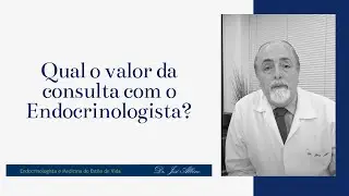 Qual o valor da consulta com o Endocrinologista?