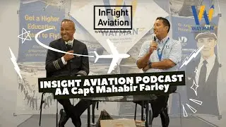 AA Capt Mahabir Farley - InSight Aviation - S03E03