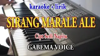 SIRANG MARALE ALE [KARAOKE] GABEMA VOICE