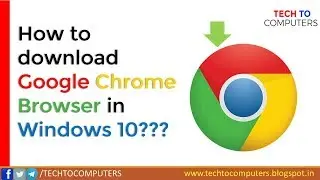 How to download Google Chrome in Windows 10