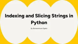 Indexing and Slicing Strings in Python