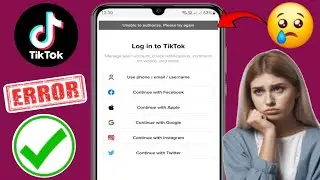 How to Fix TikTok Unable to authorize Please try again Problem | Quick and Easy