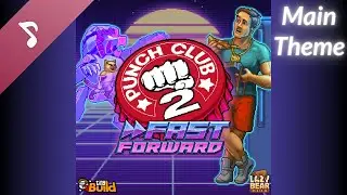 Punch Club 2: Fast Forward OST - Main Theme