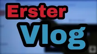 Mein erster Vlog | Julians Zeug