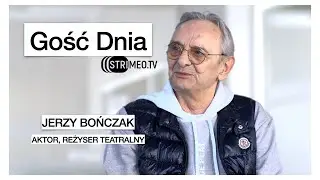 Gość Dnia - Jerzy Bończak