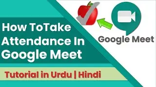 How To Take Attendance In Google Meet | Google Meet Chrome Extension | Tutorial In Urdu | Hindi