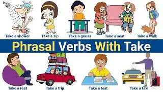 English Phrasel Verbs With Take / English Vocabulary / Learn Phrasal Verbs With Pictures