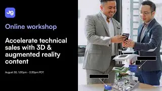 Accelerate technical sales with 3D & augmented reality content - JigSpace Live Workshop