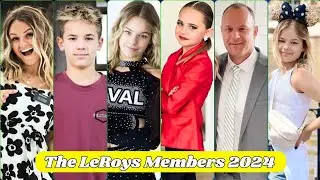 The LeRoys Family Members Real Name And Ages 2024
