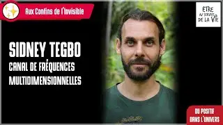 Aux Confins de l'Invisible avec Sidney Tegbo