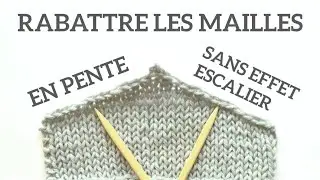 Rabattre les mailles sans effet escalier