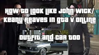 how to Look Like John Wick / Keanu Reeves in GTA Online, John Wick Car and Outfit Too
