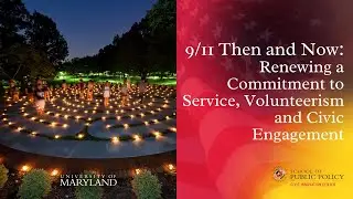 9/11 Then and Now: Renewing a Commitment to Service, Volunteerism and Civic Engagement