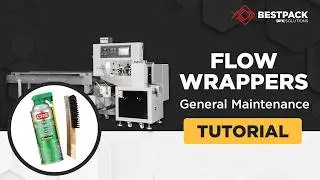 BPX Solutions Tutorial - General Maintenance for Flow Wrappers