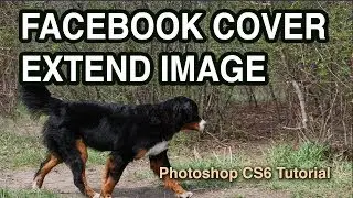How to Extend Photo to fit Facebook Cover - Photoshop Tutorial