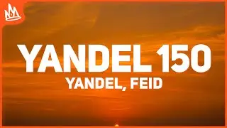 Yandel, Feid - Yandel 150 (Letra)