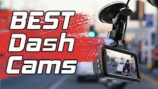 Best Dash Cam 2019 - 10 TOP Rated Dash Cams
