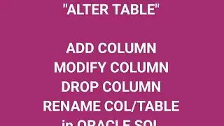 ORACLE SQL: ALTER TABLE,  ADD column , MODIFY column , DROP column , RENAME column &TABLE in oracle.