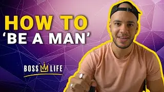 How To Be A Man In 2021 (Uncensored)