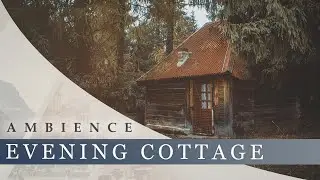 Evening Cottage - Owl Hooting, Birds Chirping, Sheep Bleating