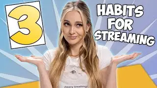 3 Habits Every Streamer Needs To Grow